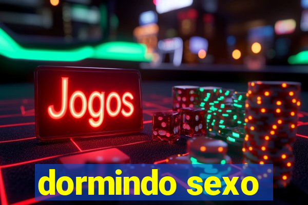 dormindo sexo